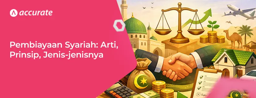 Pembiayaan Syariah: Pengertian, Prinsip, Jenis-jenisnya