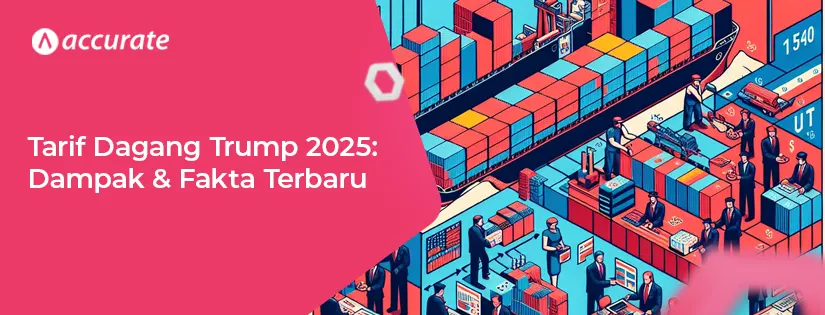 Tarif Dagang Trump 2025: Dampak & Fakta Terbaru