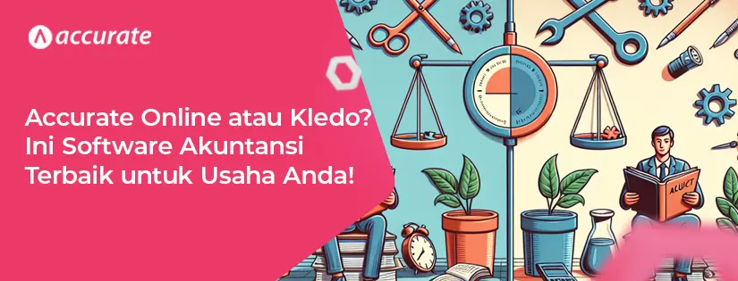 Accurate VS Kledo: Perbedaan Fitur dan Keunggulannya