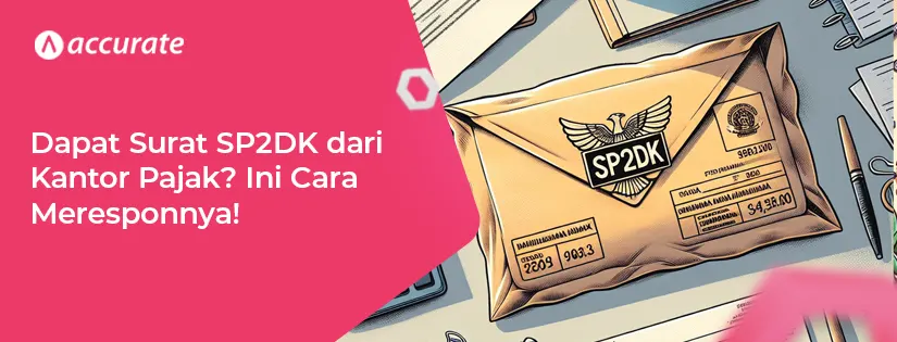 Dapat Surat SP2DK dari Kantor Pajak? Ini Cara Menanggapinya!