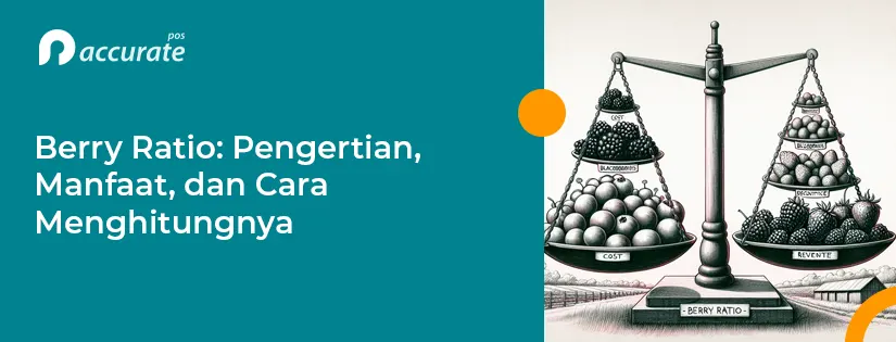 Berry Ratio: Pengertian, Manfaat, dan Cara Menghitungnya