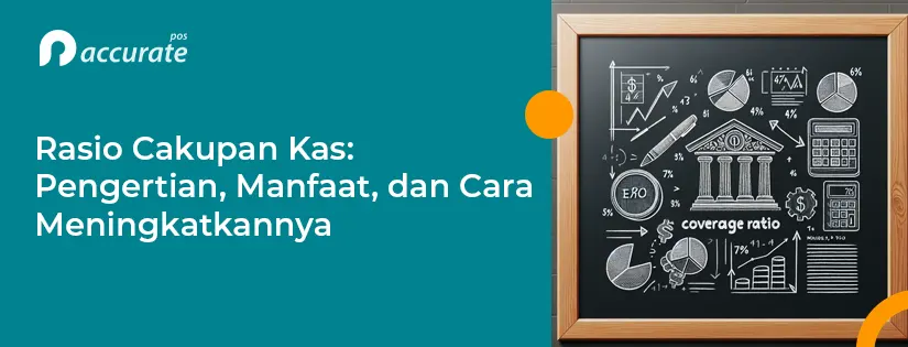 Rasio Cakupan Kas: Manfaat dan Cara Meningkatkannya