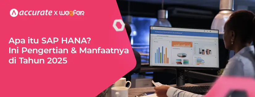 Apa itu SAP HANA? Ini Pengertian dan Manfaatnya di 2025