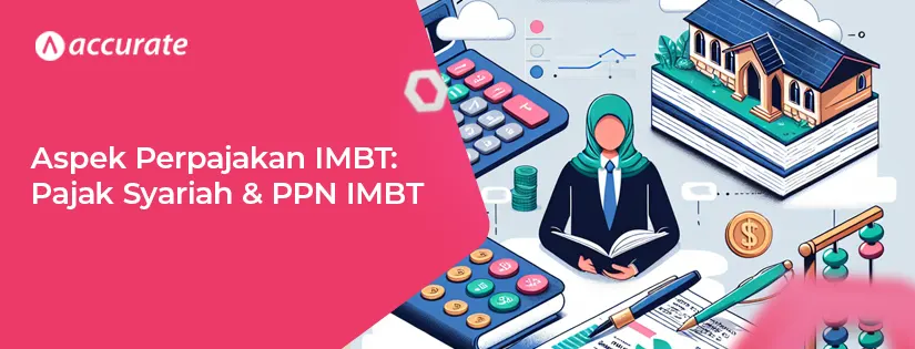 Aspek Perpajakan IMBT: Pajak Syariah & PPN IMBT
