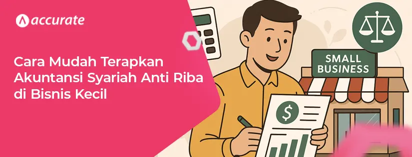 Cara Mudah Terapkan Akuntansi Syariah Anti Riba di Bisnis Kecil