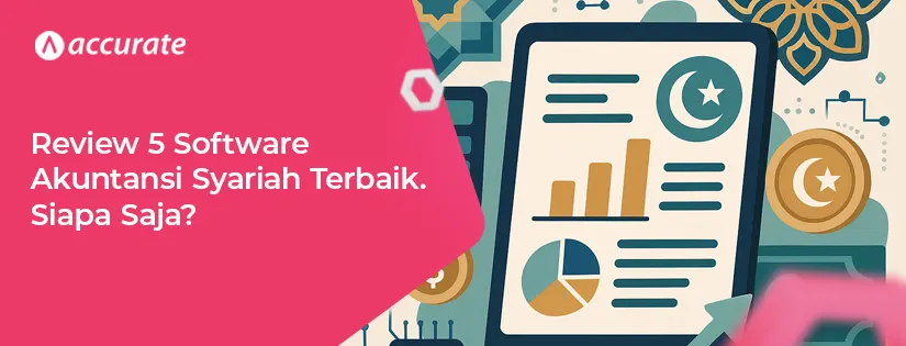 Review 5 Software Akuntansi Syariah Terbaik. Siapa Saja?