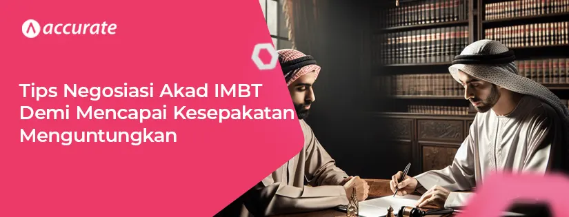Tips Negosiasi Akad IMBT Demi Mencapai Kesepakatan Terbaik