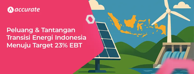 Peluang & Tantangan Transisi Energi Indonesia Menuju 23% EBT