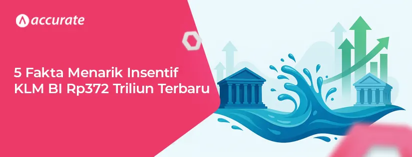 5 Fakta Menarik Insentif KLM BI Rp372 Triliun Terbaru