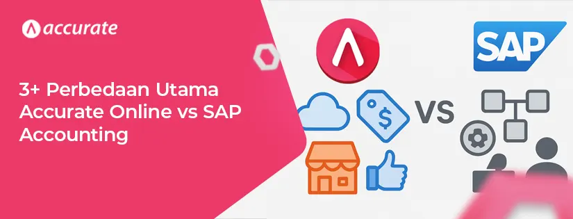3+ Perbedaan Utama Accurate Online dan SAP Accounting