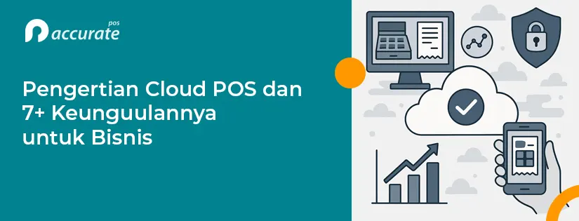Pengertian Cloud POS dan Keunguulannya untuk Bisnis