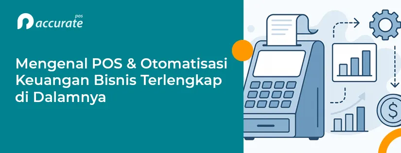 Fungsi POS dan Integrasi Otomatisasi Keuangan Bisnis