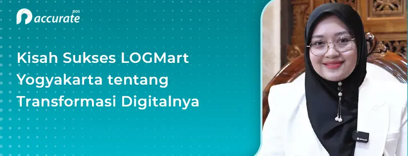 Kisah Sukses LOGMart Yogyakarta tentang Transformasi Digitalnya