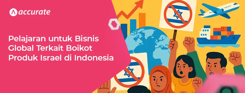 Pelajaran Penting untuk Pebinsis Terkait Boikot Produk Israel