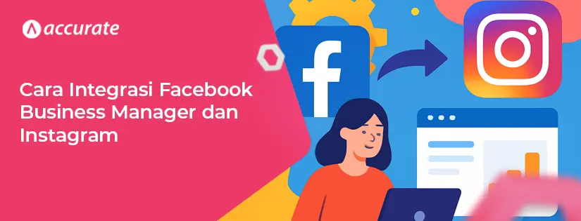 Cara Integrasi Facebook Business Manager dan Instagram