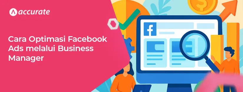 Optimasi Facebook Ads: ROI Maksimal via Business Manager