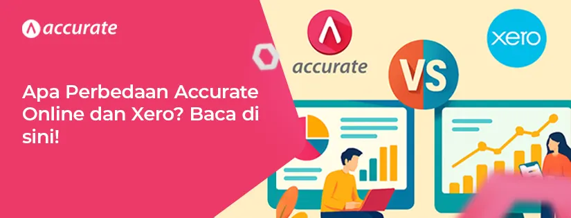 Apa Perbedaan Accurate Online dan Xero? Baca di sini!
