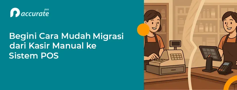 34 Begini Cara Mudah Migrasi Dari Kasir Manual Ke Sistem Pos3 Migrasi Kasir Manual ke Sistem POS
