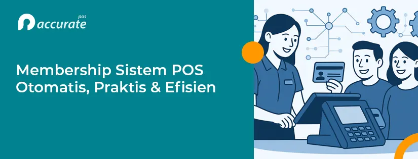 Membership Sistem POS Otomatis demi Loyalitas Pelanggan