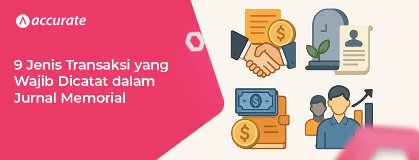 9 Jenis Transaksi yang Wajib Dicatat dalam Jurnal Memorial