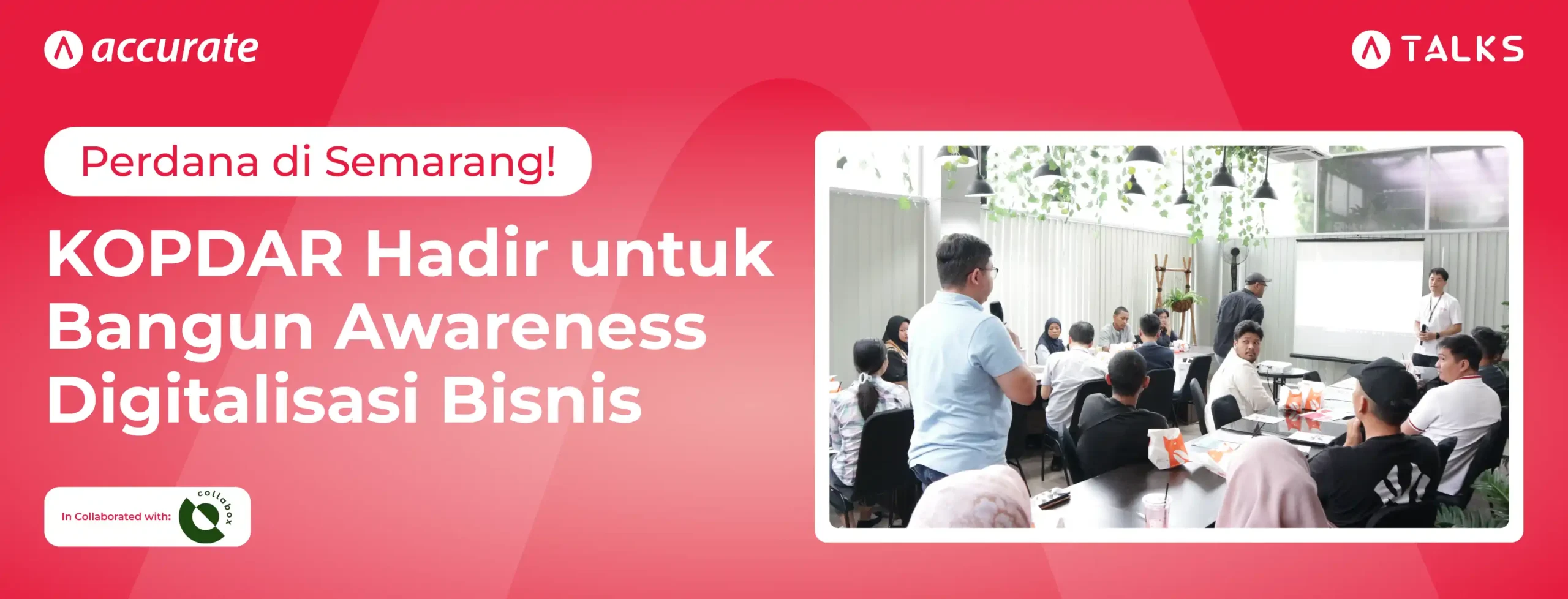 35 Pebisnis Semarang Antusias Ikuti KOPDAR Accurate Turns Up! Perdana: Transformasi Keuangan Bisnis ke Level Selanjutnya