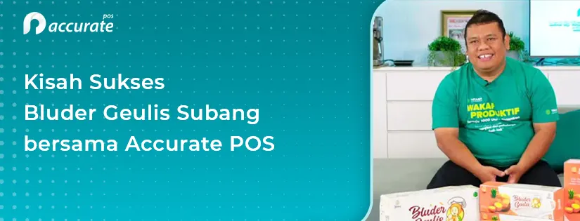 Kisah Sukses Bluder Geulis Subang bersama Accurate POS Kisah Sukses Bluder Geulis Subang