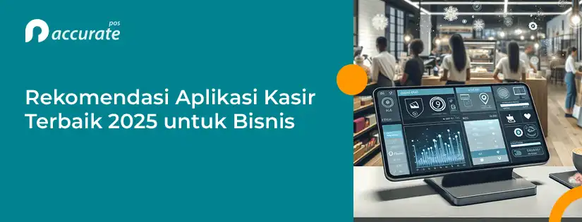accurate.id Rekomendasi Aplikasi Kasir Terbaik 2025 untuk Bisnis Anda Rekomendasi Aplikasi Kasir Terbaik 2025 untuk Bisnis Anda