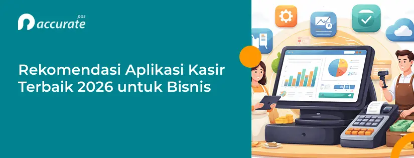 Rekomendasi Aplikasi Kasir Terbaik 2026 untuk Bisnis