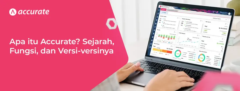 Apa itu Accurate? Ini Sejarah, Fungsi, dan Versi-versinya