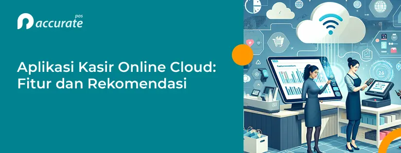 Terlindungi: Aplikasi Kasir Online Cloud: Fitur dan Rekomendasi
