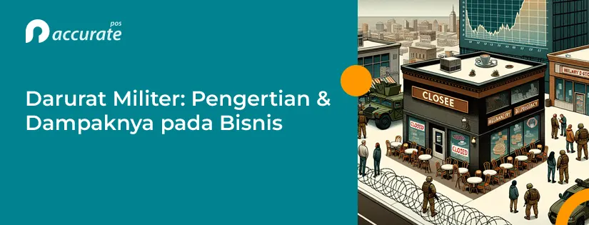 Darurat Militer: Pengertian dan Dampaknya pada Dunia Bisnis