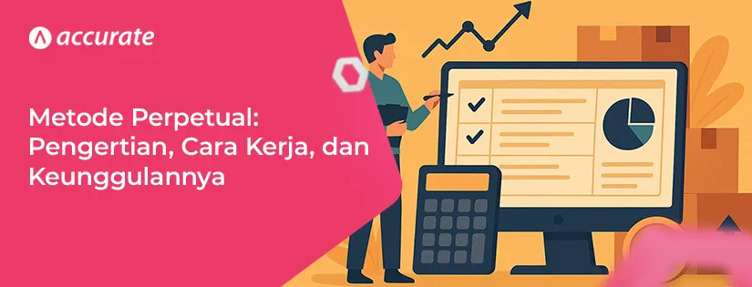 Metode Perpetual: Pengertian, Cara Kerja, dan Keunggulannya
