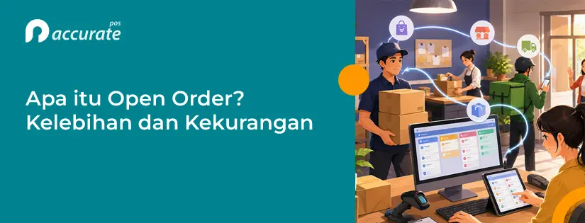 Apa itu Open Order? Kelebihan, Kekurangan, dan Contohnya