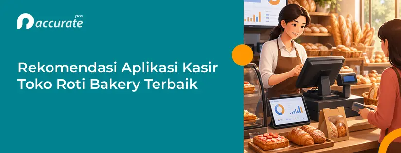 Rekomendasi Aplikasi Kasir Toko Roti Kue dan Bakery Terbaik