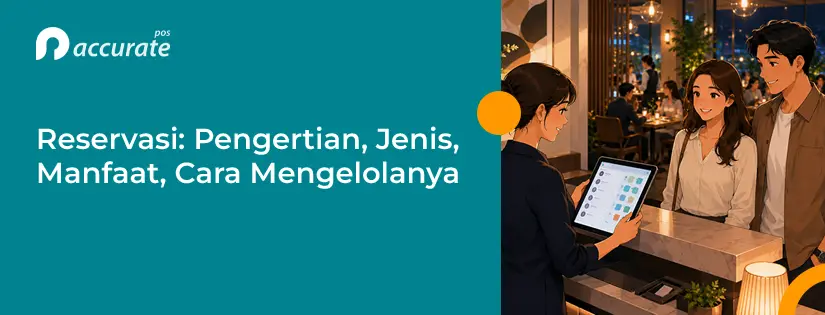 Reservasi: Pengertian, Jenis, Manfaat, dan Cara Mengelolanya