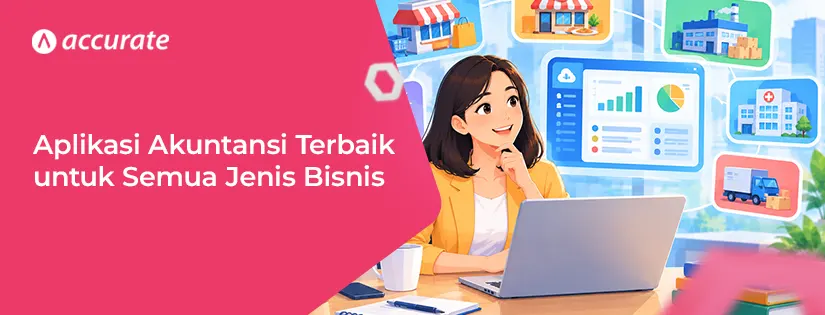 10 Aplikasi Akuntansi Terbaik untuk Semua Jenis Bisnis 2026